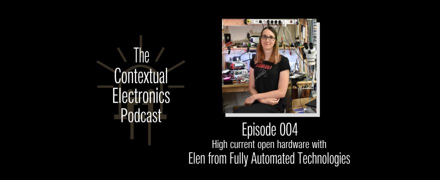CEP004 – High current open hardware with Elen from Fully Automated Technologies